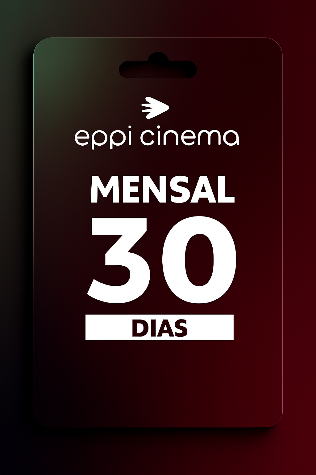 Gift Card - Eppi Cinema 30 Dias
