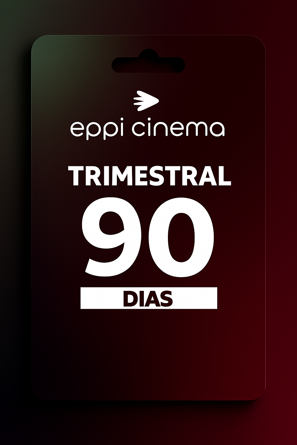 Gift Card - Eppi Cinema 90 Dias